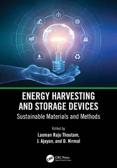 Energy Harvesting and Storage Devices: Sustainable Materials and Methods by Laxman Raju Thoutam