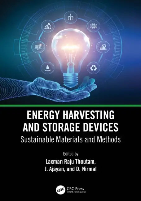 Energy Harvesting and Storage Devices: Sustainable Materials and Methods by Laxman Raju Thoutam, J. Ajayan, D. Nirmal
