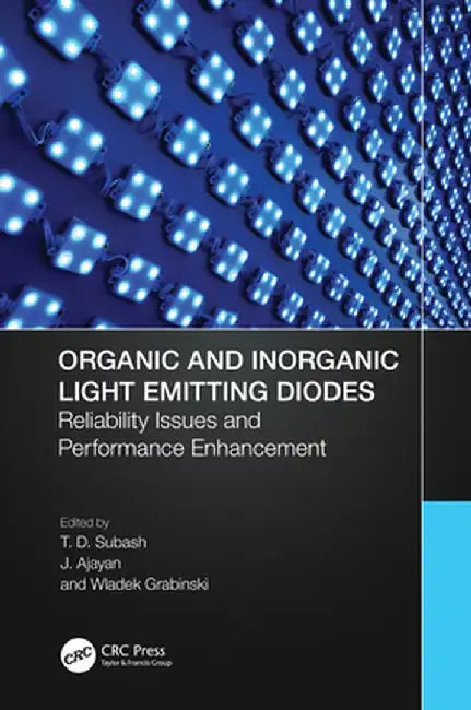 Organic and Inorganic Light Emitting Diodes: Reliability Issues and Performance Enhancement by T.D. Subash