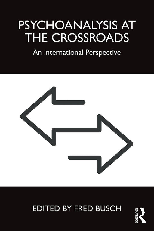 Psychoanalysis at the Crossroads by Busch/Fred