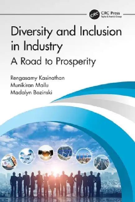 Diversity and Inclusion in Industry: A Road to Prosperity by Rengasamy Kasinathan