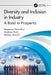 Diversity and Inclusion in Industry: A Road to Prosperity by Rengasamy Kasinathan