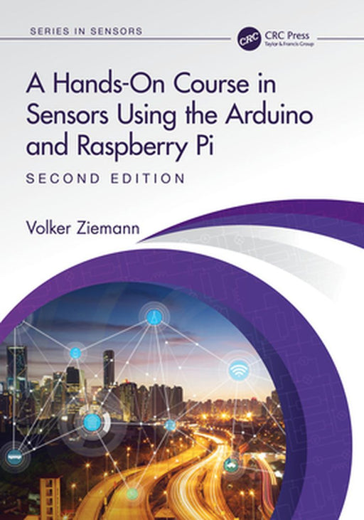 A Hands-On Course in Sensors Using the Arduino and Raspberry Pi by Ziemann, Volker