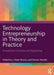 Technology Entrepreneurship in Theory and Practice: Perspectives in Science and Engineering by J. Mark Munoz