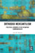 Orthodox Mercantilism: Political Economy in the Byzantine Commonwealth by Alex Feldman