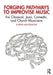 Forging Pathways to Improvise Music: For Classical, Jazz, Comedic, and Church Musicians by Joseph Montelione