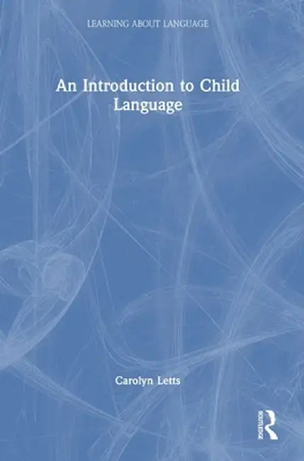 An Introduction to Child Language by Carolyn Letts