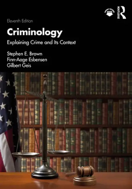 Criminology: Explaining Crime and Its Context by Stephen E. Brown