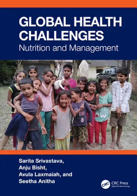 Global Health Challenges: Nutrition and Management by Sarita Srivastava