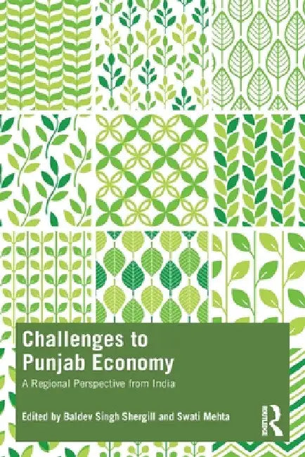 Challenges to Punjab Economy: A Regional Perspective from India by Baldev Singh Shergill