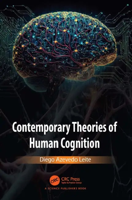 Contemporary Theories of Human Cognition by Diego Azevedo Leite