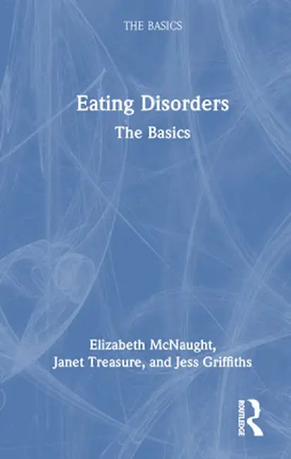 Eating Disorders: The Basics by Elizabeth McNaught
