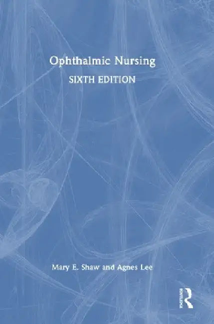 Ophthalmic Nursing by Mary E. Shaw