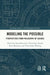 Modeling the Possible by Tarja Knuuttila