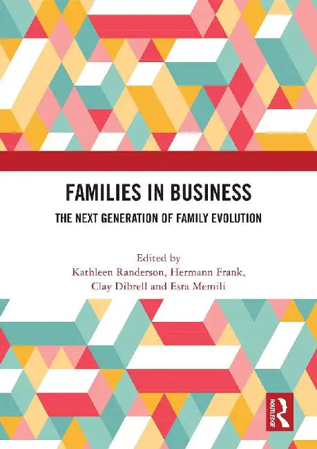 Families in Business: The Next Generation of Family Evolution by Randerson, Kathleen