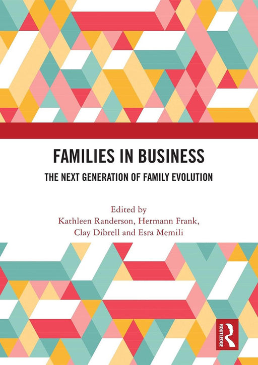 Families in Business: The Next Generation of Family Evolution by Randerson/Kathleen