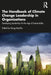 The Handbook of Climate Change Leadership in Organisations by MacKie/Doug