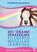 40+ 'Drama' Strategies to Deepen Whole Class Learning: A Toolbox for All Teachers by Patrice Baldwin