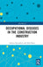 Occupational Diseases in the Construction Industry by Imriyas Kamardeen