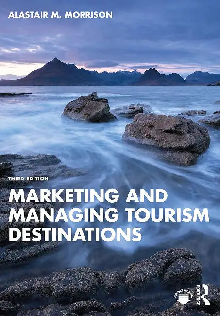 Marketing and Managing Tourism Destinations by Morrison, Alastair M.