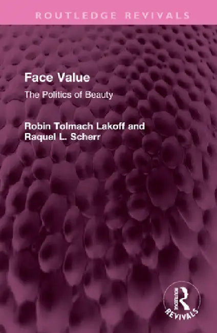 Face Value: The Politics of Beauty by Robin Lakoff
