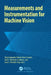 Measurements and Instrumentation for Machine Vision by Oleg Sergiyenko