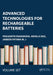 Advanced Technologies for Rechargeable Batteries by Prasanth Raghavan