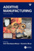 Additive Manufacturing by Amit Bandyopadhyay