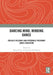 Dancing Mind, Minding Dance: Socially Relevant and Personally Resonant Dance Education by Doug Risner
