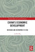 China's Economic Development: Decoding and Reframing its Rise by Lee Pei May