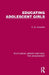 Educating Adolescent Girls by E. M. Chandler
