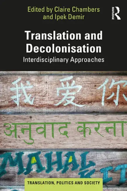 Translation and Decolonisation: Interdisciplinary Approaches by Claire Chambers