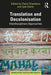 Translation and Decolonisation: Interdisciplinary Approaches by Claire Chambers