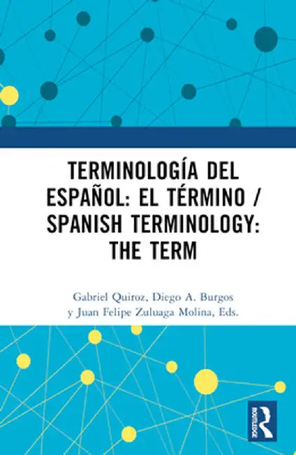 Terminología del español: el término / Spanish Terminology: The Term by Gabriel Quiroz