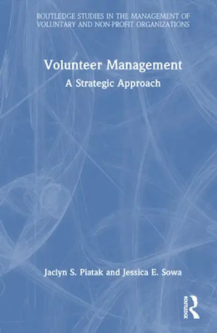 Volunteer Management: A Strategic Approach by Jaclyn S. Piatak