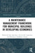 A Maintenance Management Framework for Municipal Buildings in Developing Economies by Babatunde Fatai Ogunbayo, Clinton Aigbavboa, Wellington Thwala