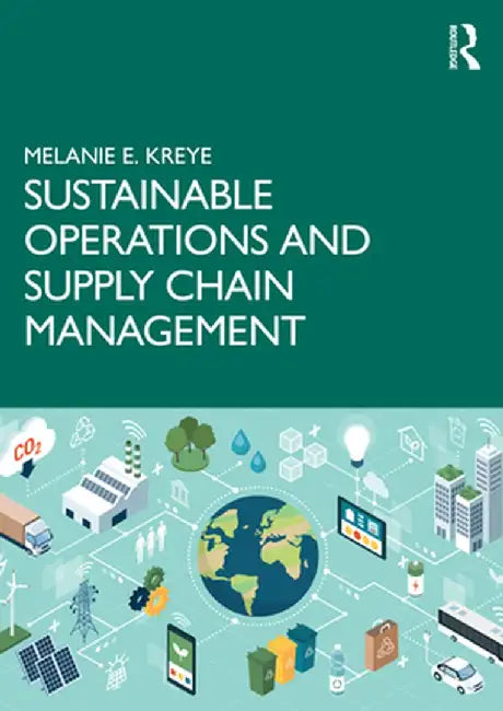 Sustainable Operations and Supply Chain Management by Kreye, Melanie E.