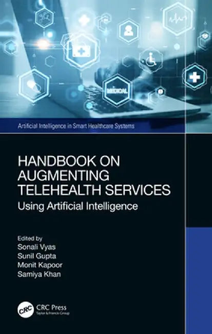 Handbook on Augmenting Telehealth Services: Using Artificial Intelligence by Sonali Vyas