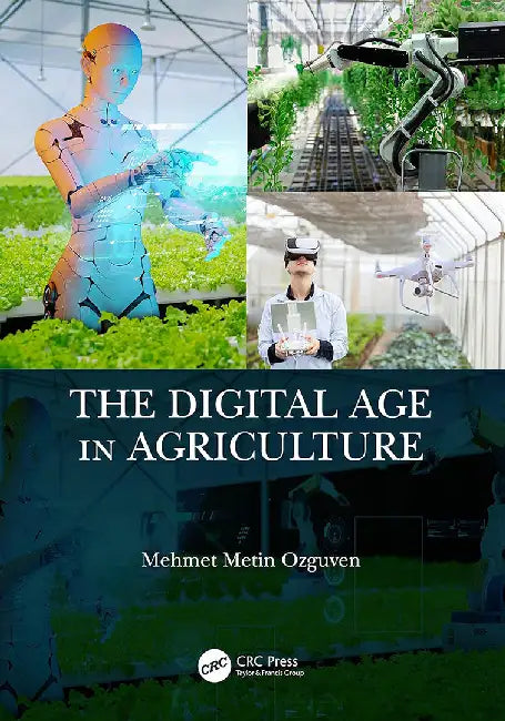 The Digital Age in Agriculture by Ozguven, Mehmet