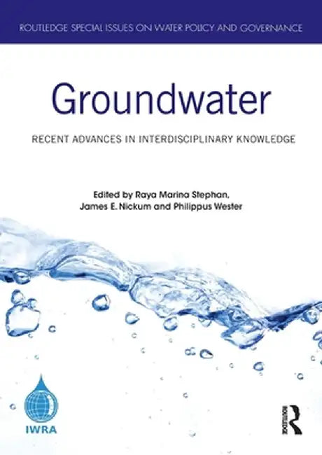 Groundwater: Recent Advances in Interdisciplinary Knowledge by Raya Marina Stephan