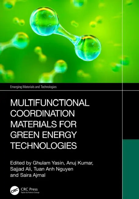 Multifunctional Coordination Materials for Green Energy Technologies by Ghulam Yasin