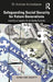 Safeguarding Social Security for Future Generations by Achenbaum, W. Andrew