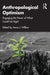 Anthropological Optimism: Engaging the Power of What Could Go Right by Anna J. Willow