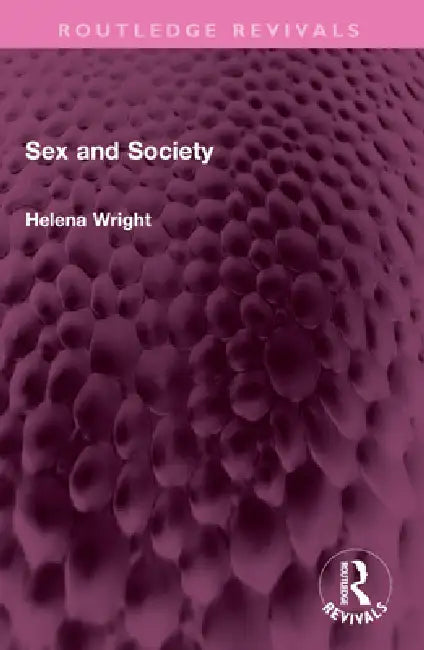 Sex and Society by Helena Wright