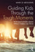 Guiding Kids Through the Tough Moments: Techniques to Build a Space Where Children Can Thrive by Mark Le Messurier