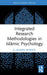 Integrated Research Methodologies in Islāmic Psychology by G. Hussein Rassool