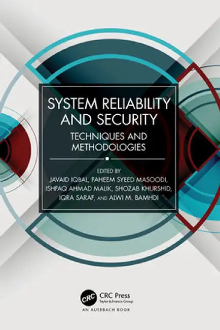 System Reliability and Security: Techniques and Methodologies by Javaid Iqbal