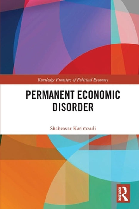 Permanent Economic Disorder by Karimzadi, Shahzavar