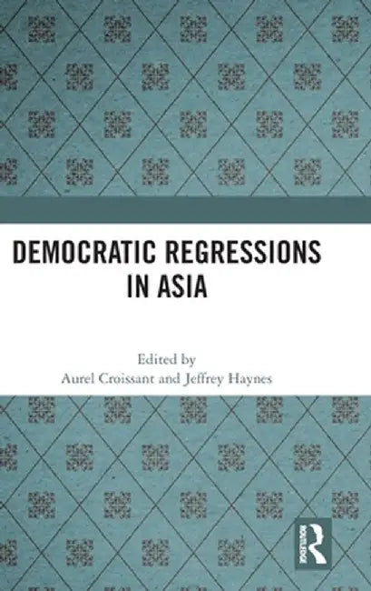 Democratic Regressions in Asia by Aurel Croissant