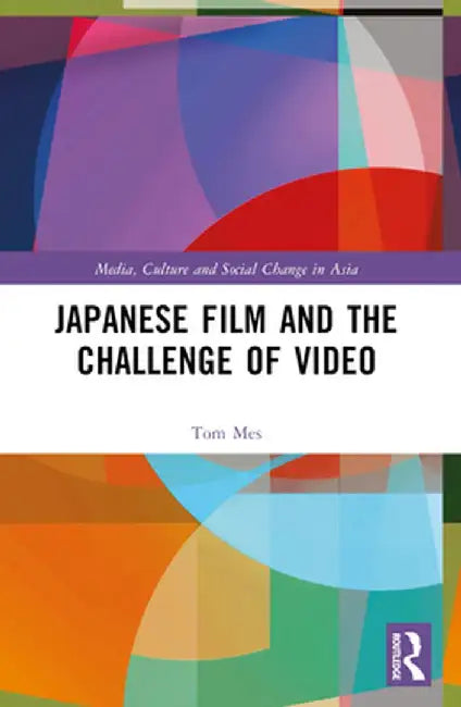 Japanese Film and the Challenge of Video by Tom Mes